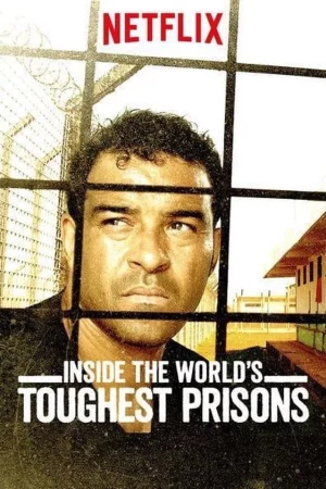 Bên trong những nhà tù khốc liệt nhất thế giới (Phần 3) HD