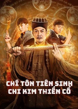 Watch Chí Tôn Tiên Sinh Chi Kim Thiền Cổ Full HD