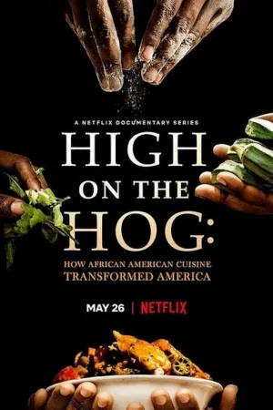 Watch High on the Hog: Ẩm thực Mỹ gốc Phi đã thay đổi Hoa Kỳ như thế nào (Phần 2) 2 HD