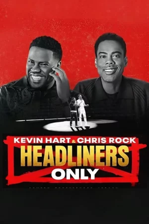 Watch Kevin Hart & Chris Rock: Chỉ diễn chính Full HD