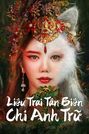 Watch Liêu Trai Tân Biên Chi Anh Trữ Full HD