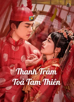 Watch Thanh Trâm Toả Tam Thiên Full HD