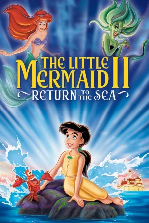 The Little Mermaid II: Return to the Sea HD