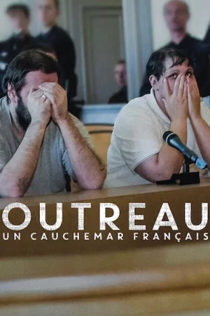Vụ án Outreau: Cơn ác mộng nước Pháp HD